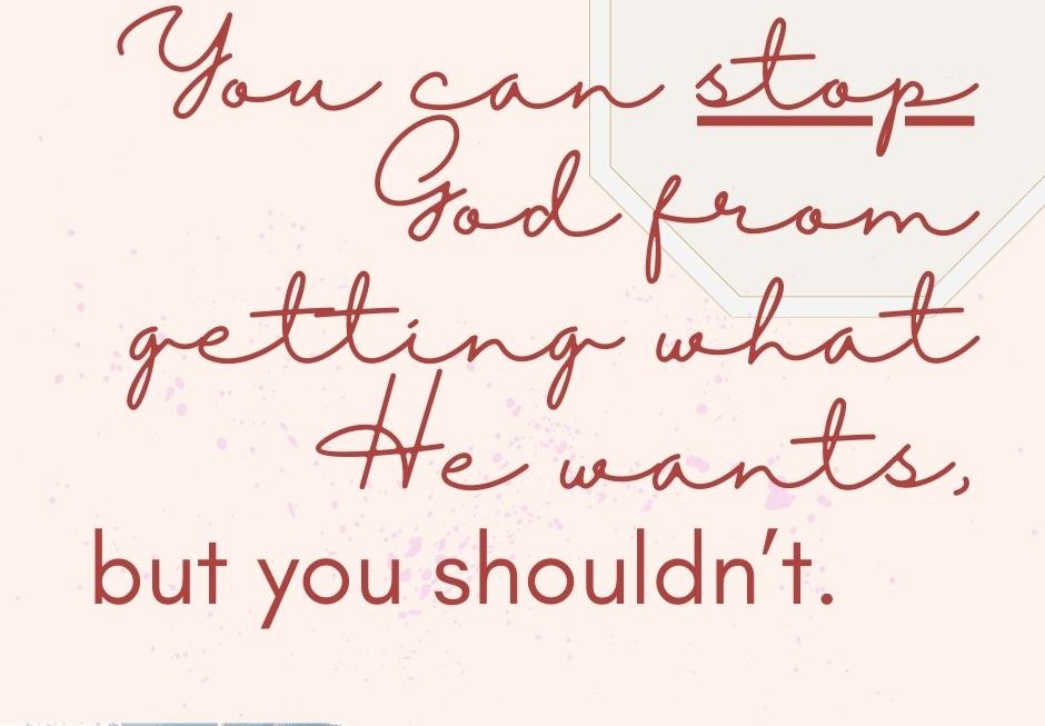 When God Doesn’t Get What He Wants