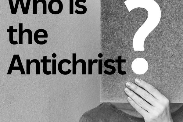 Who or What is the Antichrist? You Can Know!