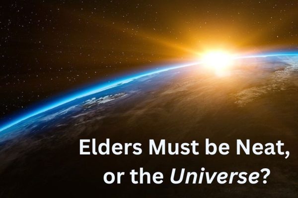 Elders Must be Neat, or the Universe?