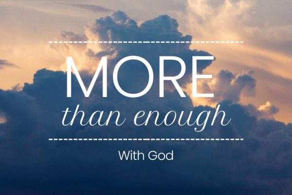 More Than Enough With God