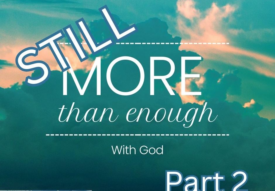 Still More Than Enough